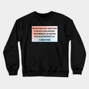 Bible Verse 1 John 4:12 Crewneck Sweatshirt